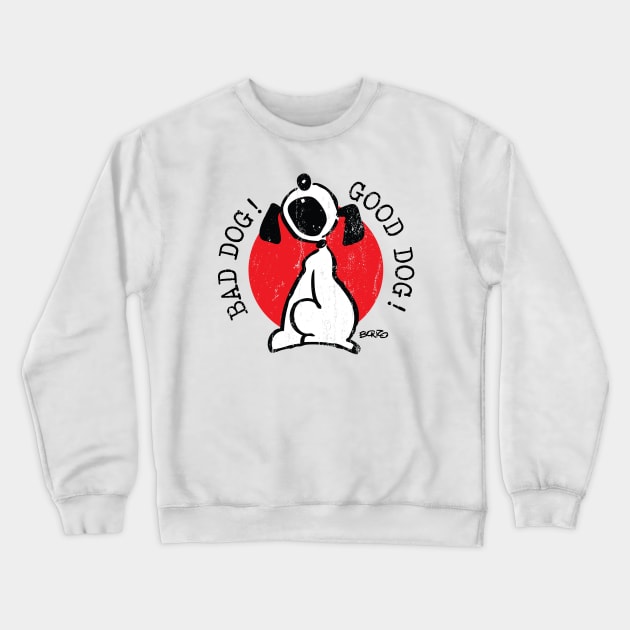 Bad Dog-Good Dog -2 Crewneck Sweatshirt by BonzoTee